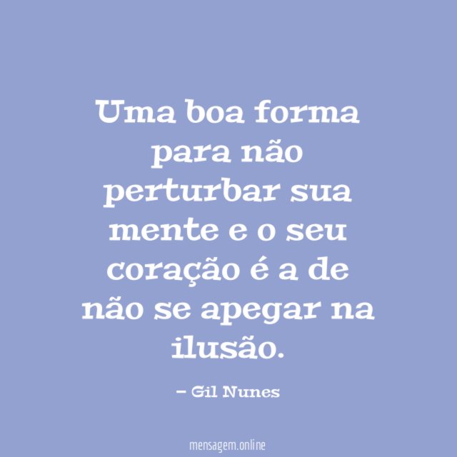 Uma boa forma para não perturbar sua mente