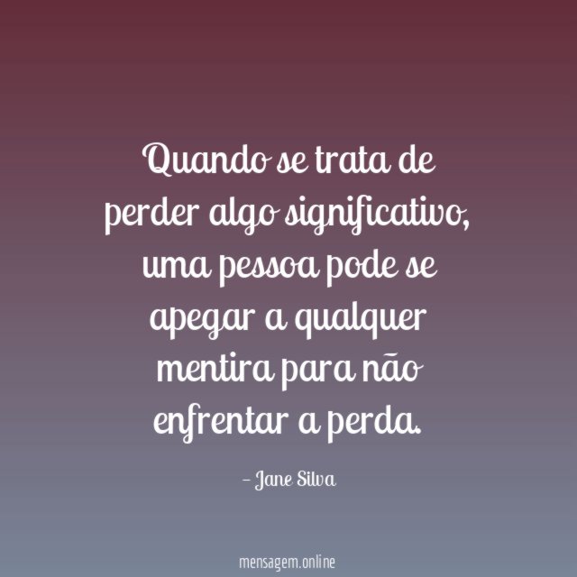 Quando se trata de perder algo significativo