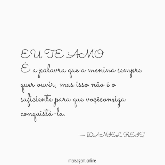 EU TE AMO É a palavra que a menina sempre quer ouvir