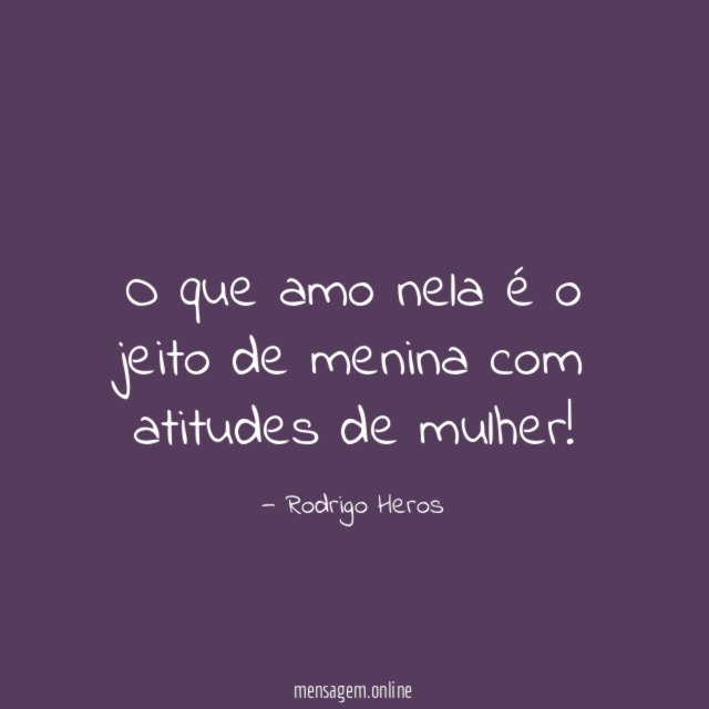 O que amo nela é o jeito de menina com atitudes de mulher