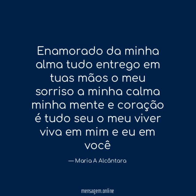 Enamorado da minha alma tudo entrego em tuas