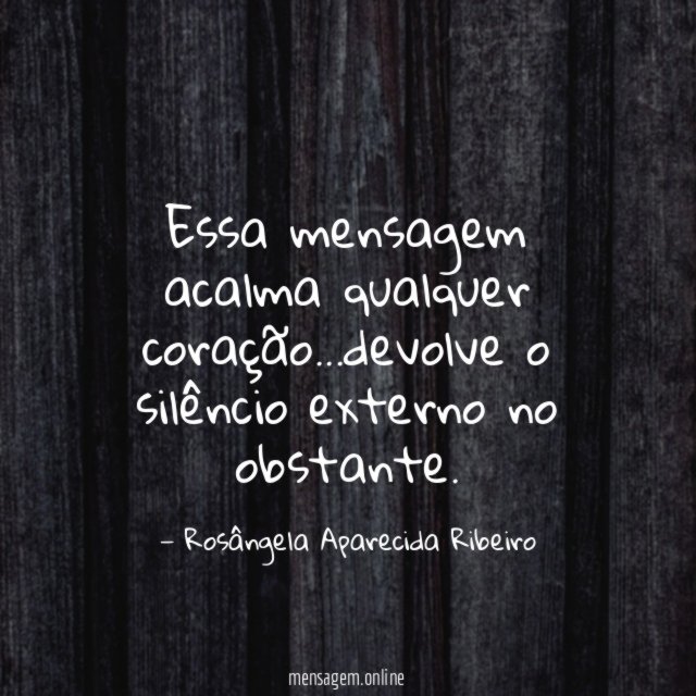 Essa mensagem acalma qualquer coração