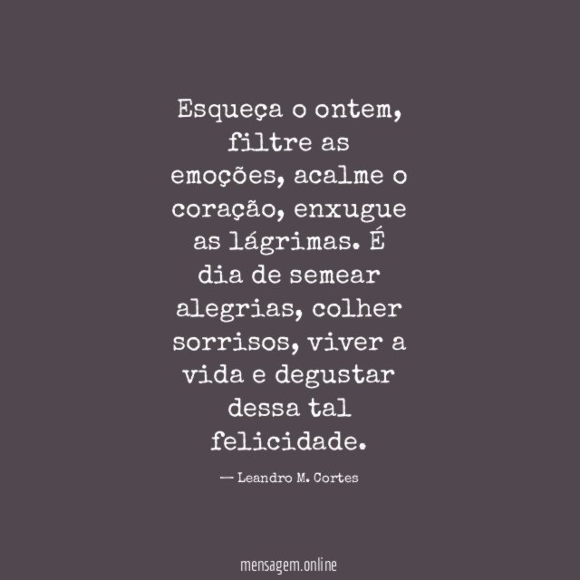 Esqueça o ontem