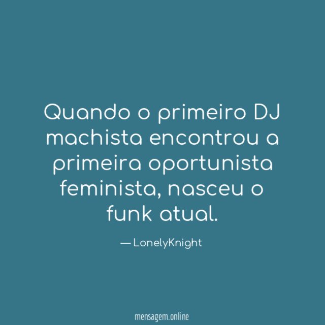 Quando o primeiro DJ machista encontrou a primeira oportunista feminista