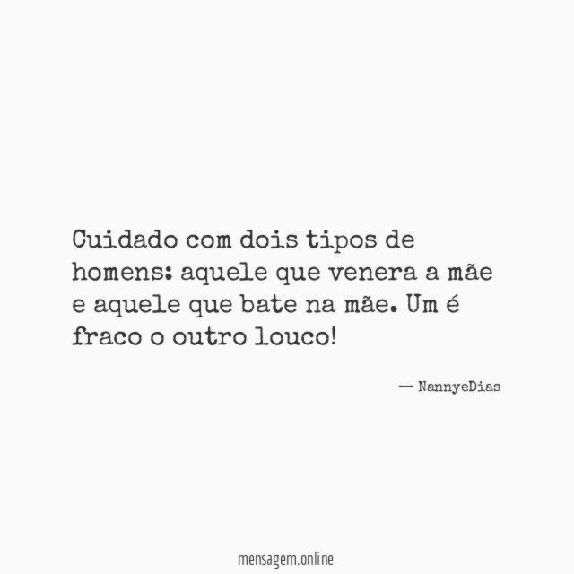 Cuidado com dois tipos de homens