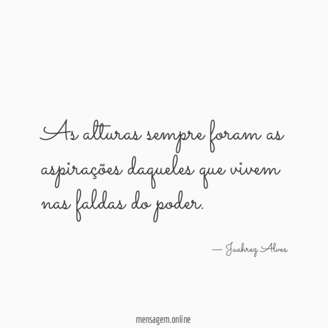 As alturas sempre foram as aspirações daqueles que