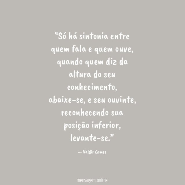 Só há sintonia entre quem fala e quem ouve
