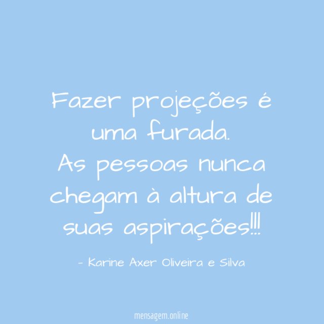 Fazer projeções é uma furada