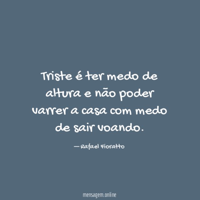 Triste é ter medo de altura e não