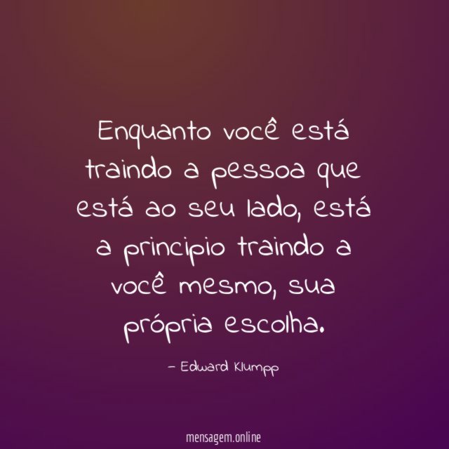 Enquanto você está traindo a pessoa que está ao seu lado