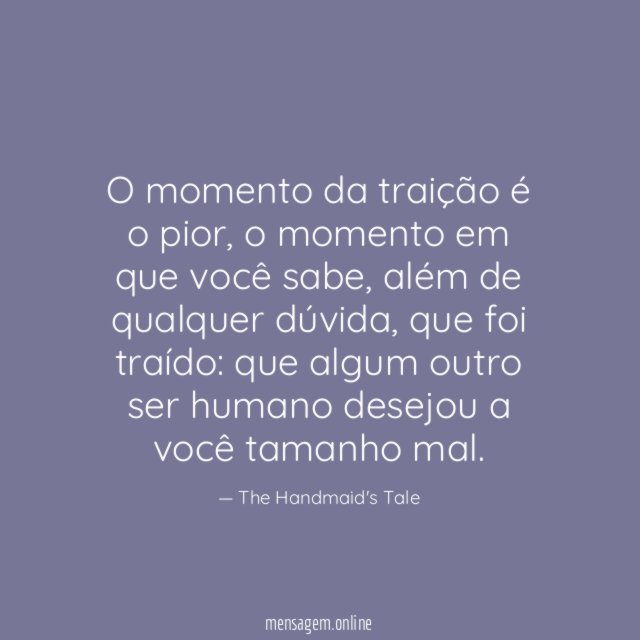 O momento da traição é o pior