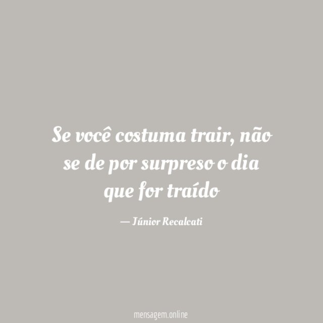 Se você costuma trair