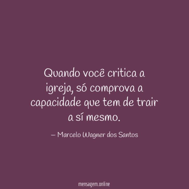 Quando você critica a igreja