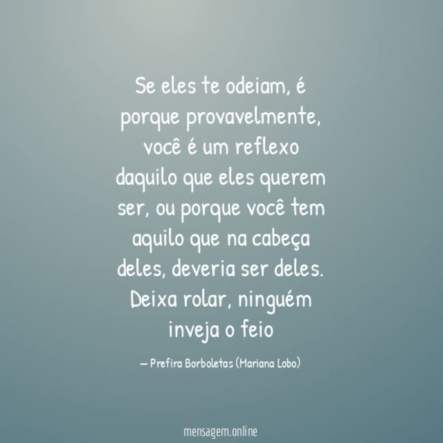 Se eles te odeiam
