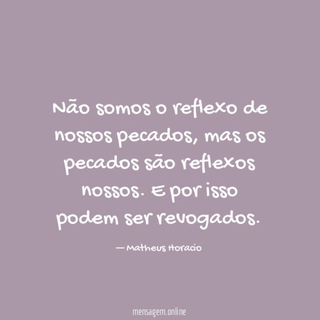 Não somos o reflexo de nossos pecados