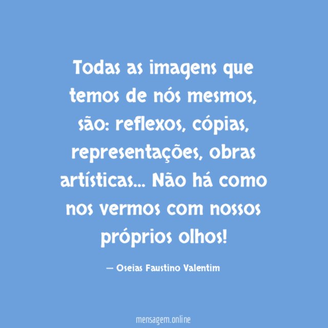 Todas as imagens que temos de nós mesmos