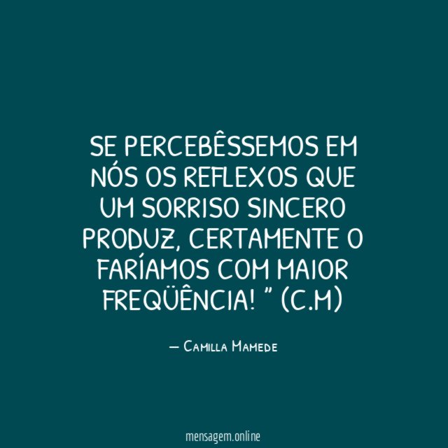 Se percebêssemos em nós os reflexos que um