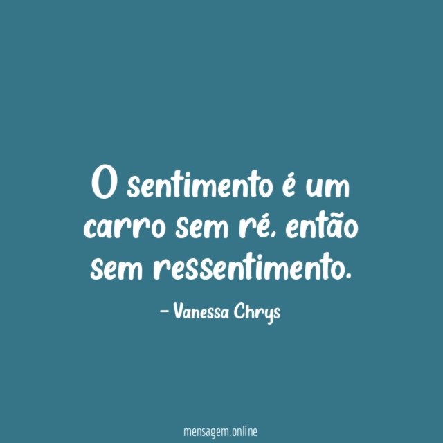 O sentimento é um carro sem ré