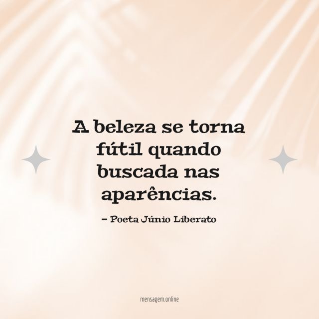 A beleza se torna fútil quando buscada nas aparências