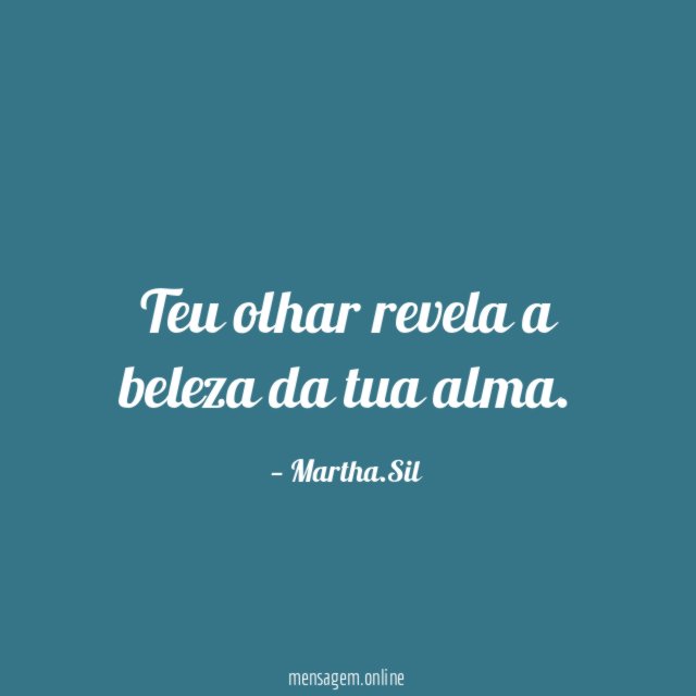 Teu olhar revela a beleza da tua alma