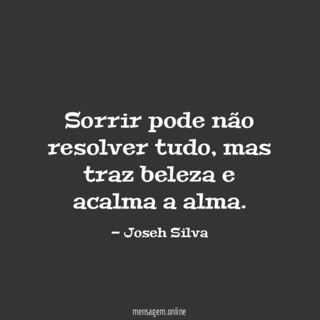 Sorrir pode não resolver tudo