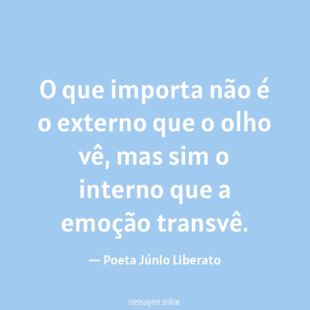 O que importa não é o externo que o olho vê