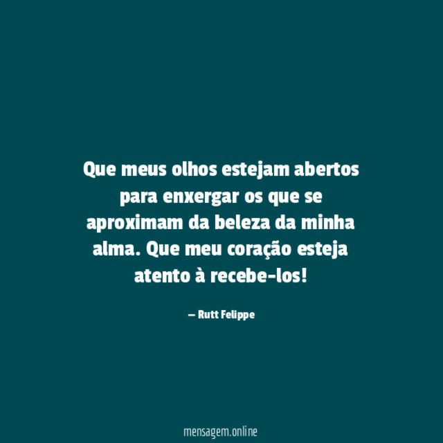 Que meus olhos estejam abertos para enxergar os