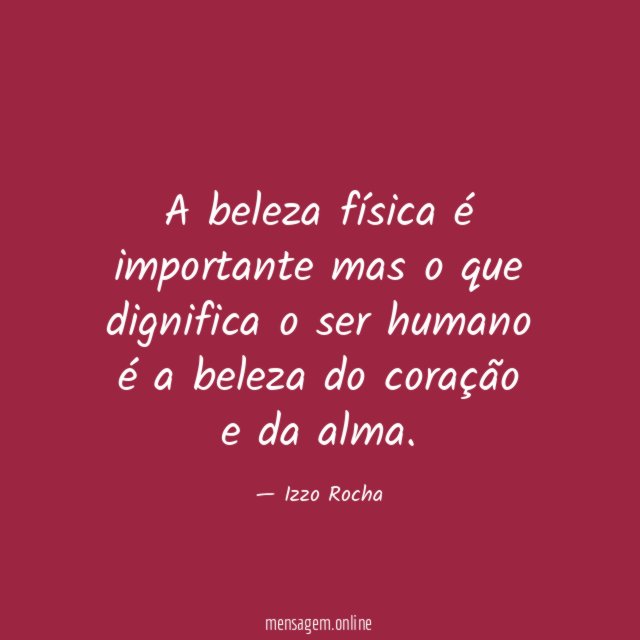 A beleza física é importante mas o que