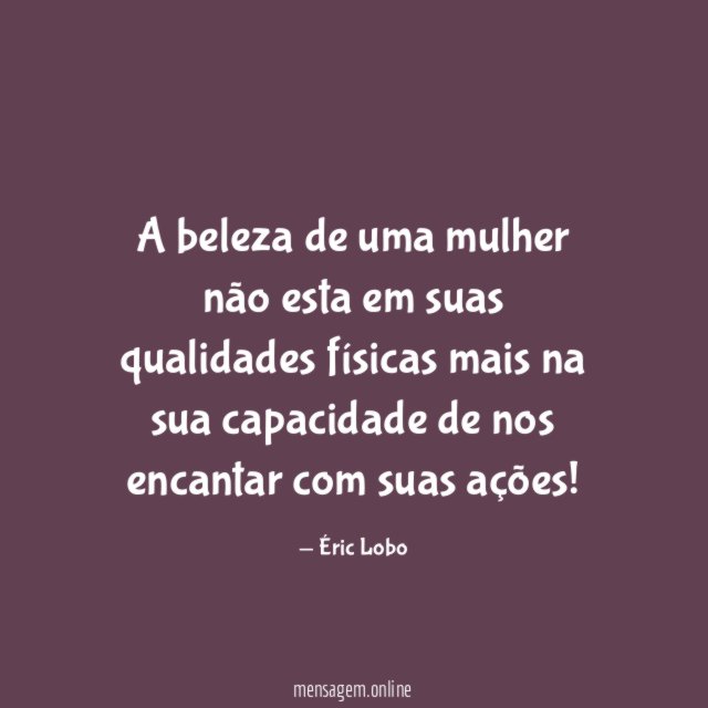 A beleza de uma mulher não esta em