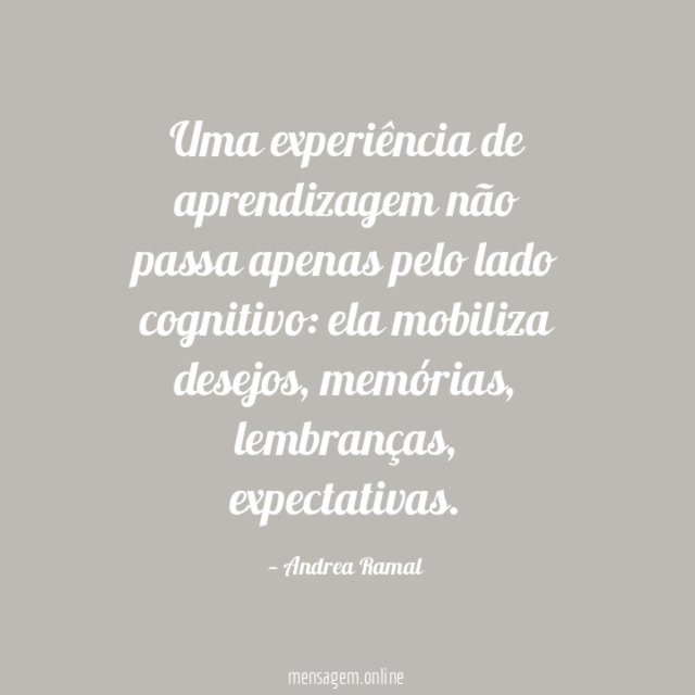Uma experiência de aprendizagem não passa apenas pelo lado cognitivo