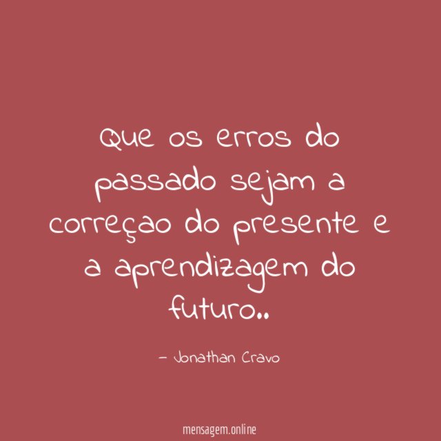 Que os erros do passado sejam a correçao