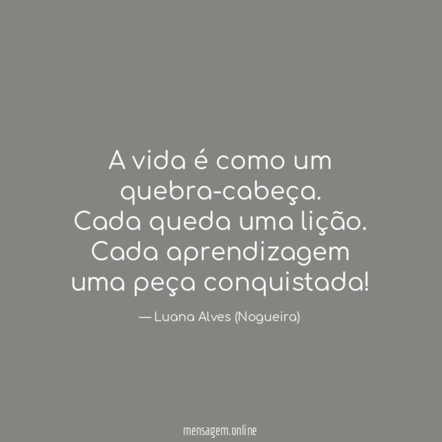 A vida é como um quebra-cabeça