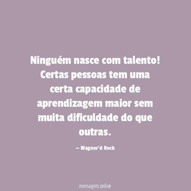 Ninguém nasce com talento