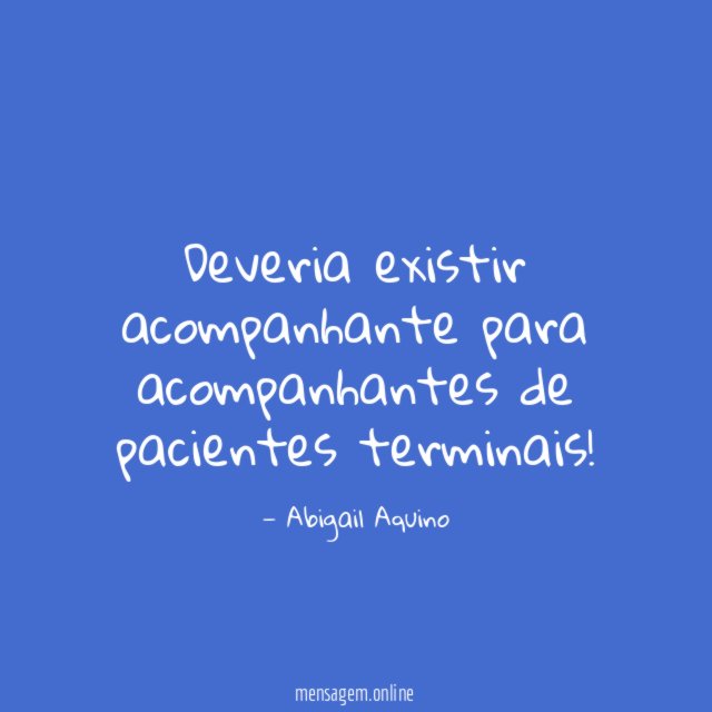 Deveria existir acompanhante para acompanhantes de pacientes terminais