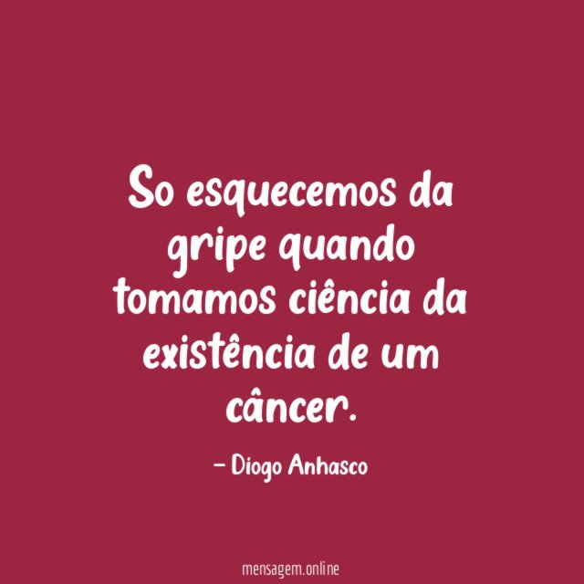 So esquecemos da gripe quando tomamos ciência da