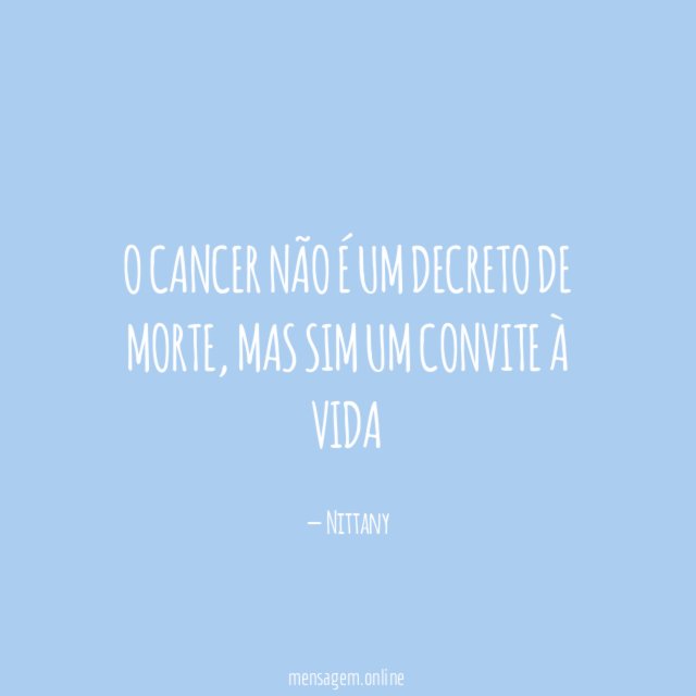 O cancer não é um decreto de morte
