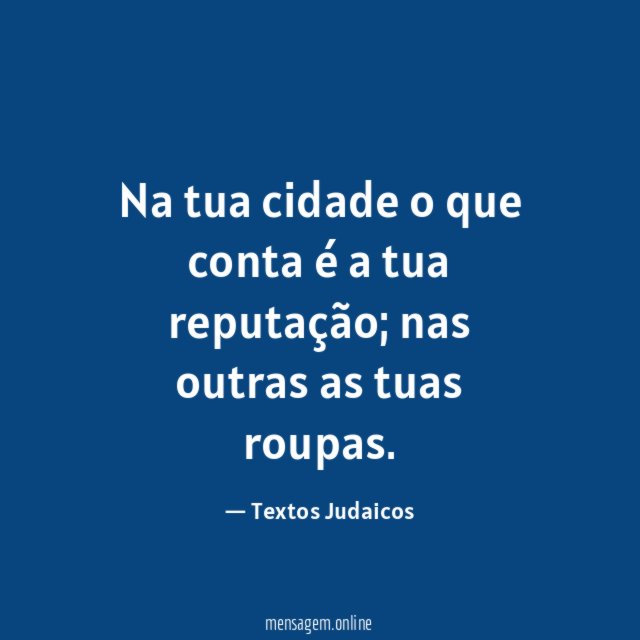 Na tua cidade o que conta é a tua reputação
