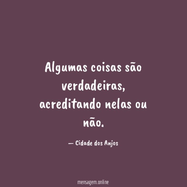 Algumas coisas são verdadeiras