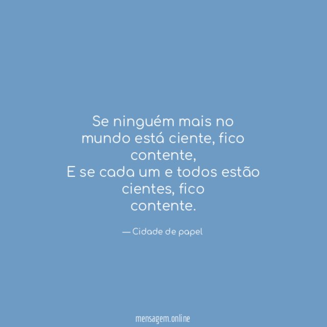 Se ninguém mais no mundo está ciente