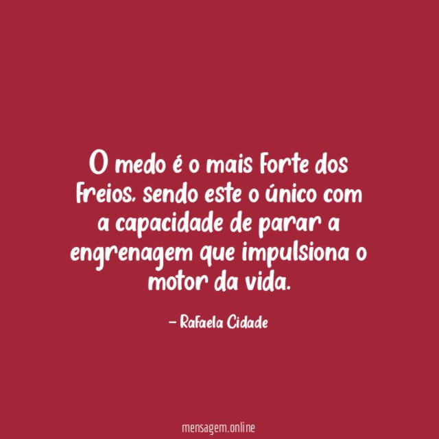 O medo é o mais forte dos freios