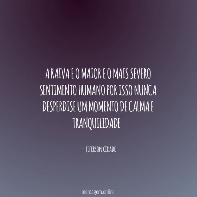 A raiva e o maior e o mais