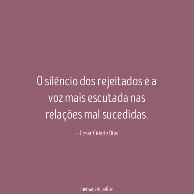 O silêncio dos rejeitados é a voz mais