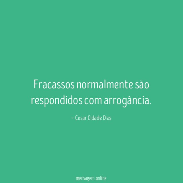 Fracassos normalmente são respondidos com arrogância