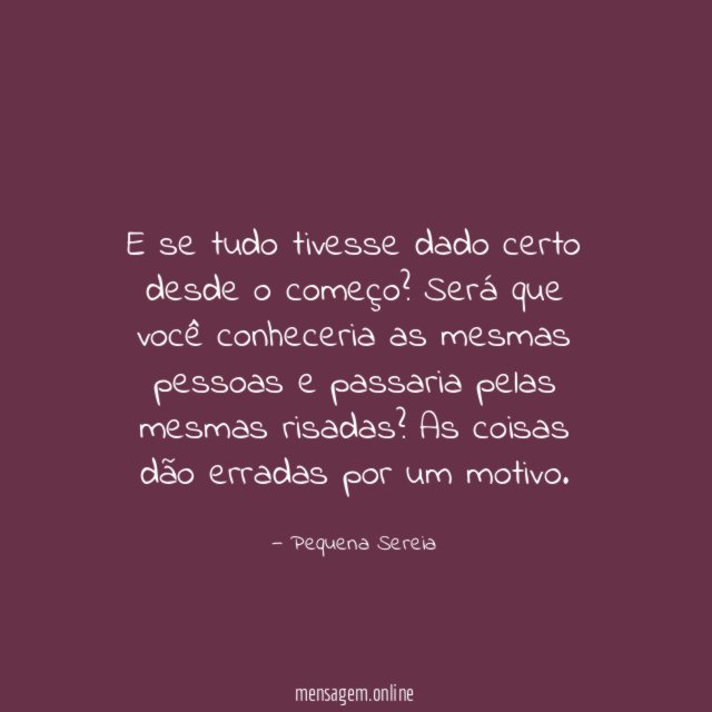 E se tudo tivesse dado certo desde o começo