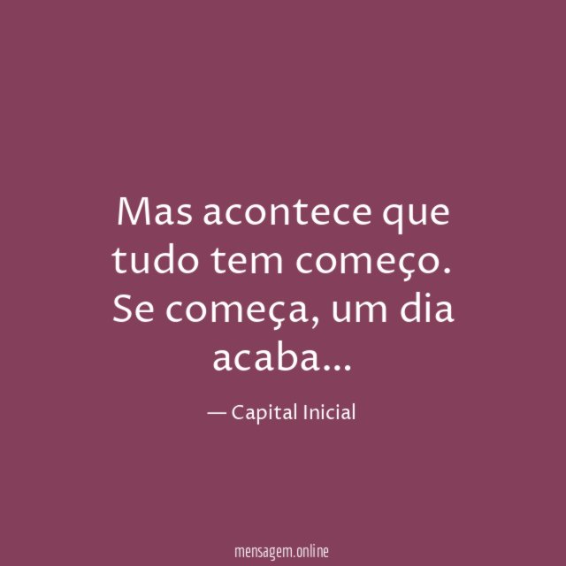 Mas acontece que tudo tem começo