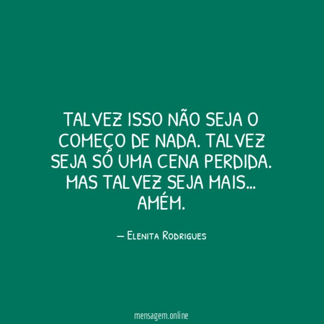 Talvez isso não seja o começo de nada