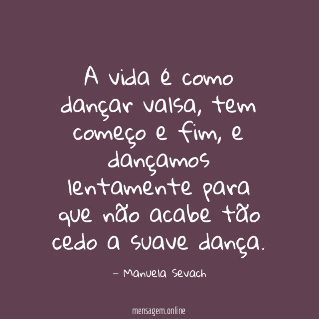 A vida é como dançar valsa