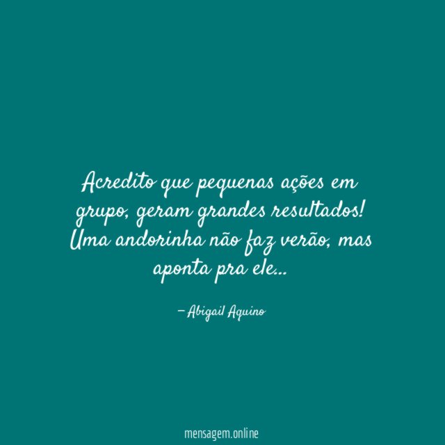 Acredito que pequenas ações em grupo