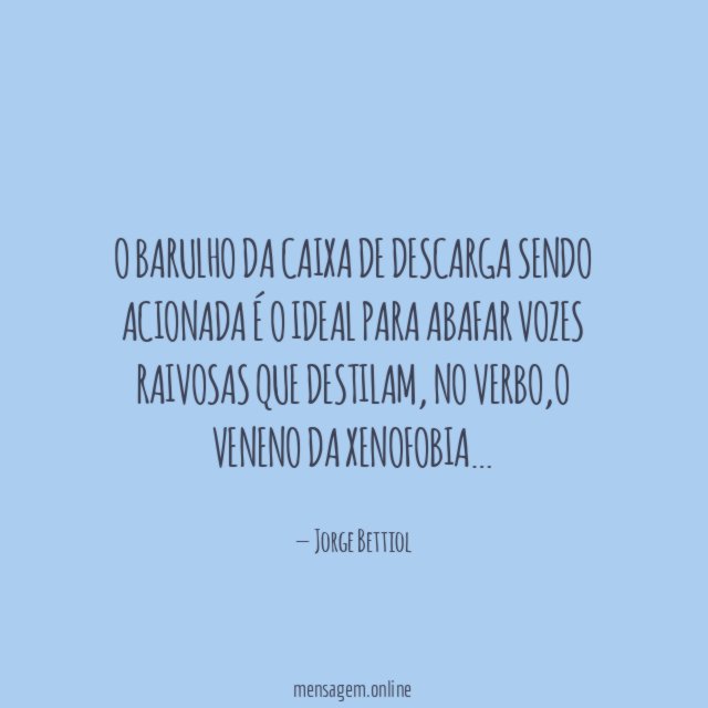 O barulho da caixa de descarga sendo acionada
