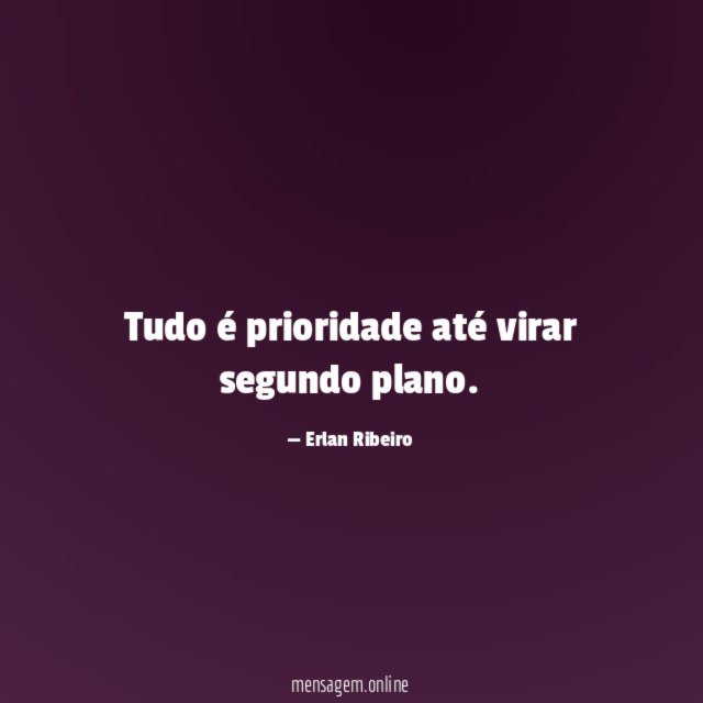 Tudo é prioridade até virar segundo plano